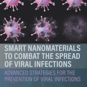 Smart Nanomaterials to Combat the Spread of Viral Infections: Advanced Strategies for the Prevention of Viral Infections