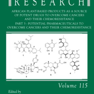 African Plant-Based Products as a Source of Potent Drugs to Overcome Cancers and their Chemoresistance: Part 3. Potential Pharmaceuticals to Overcome ... (Advances in Botanical Research