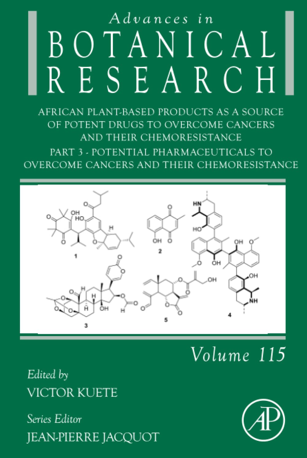 African Plant-Based Products as a Source of Potent Drugs to Overcome Cancers and their Chemoresistance: Part 3. Potential Pharmaceuticals to Overcome ... (Advances in Botanical Research