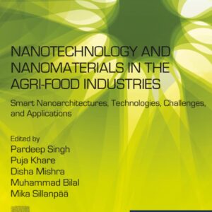 Nanotechnology and Nanomaterials in the Agri-Food Industries: Smart Nanoarchitectures