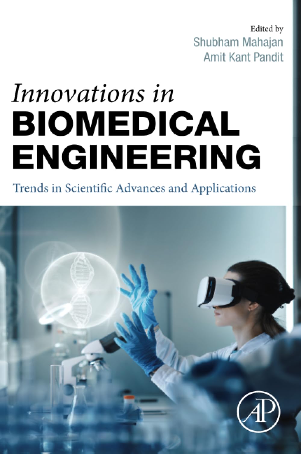 Innovations in Biomedical Engineering: Trends in Scientific Advances and Applications (Advanced Topics in Biomaterials)