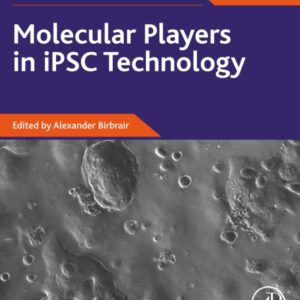 Molecular Players in iPSC Technology (Volume 12) (Advances in Stem Cell Biology