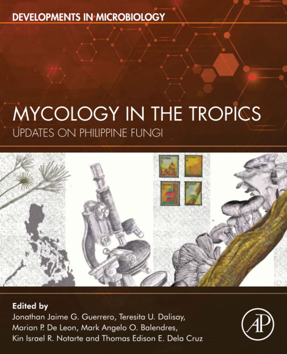 Mycology in the Tropics: Updates on Philippine Fungi (Developments on Philippine Fungi)