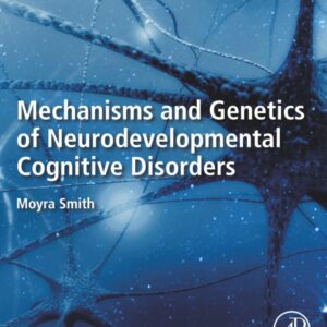 Mechanisms and Genetics of Neurodevelopmental Cognitive Disorders