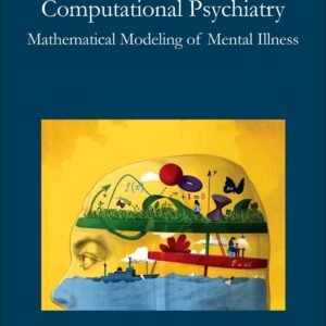 Computational Psychiatry: Mathematical Modeling of Mental Illness