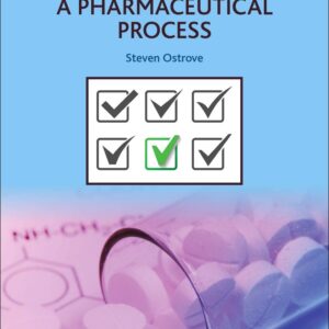 How to Validate a Pharmaceutical Process (Expertise in Pharmaceutical Process Technology)