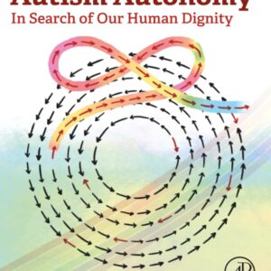 Autism Autonomy: In Search of Our Human Dignity