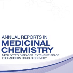 Neglected Diseases: Extensive Space for Modern Drug Discovery (Volume 51) (Annual Reports in Medicinal Chemistry