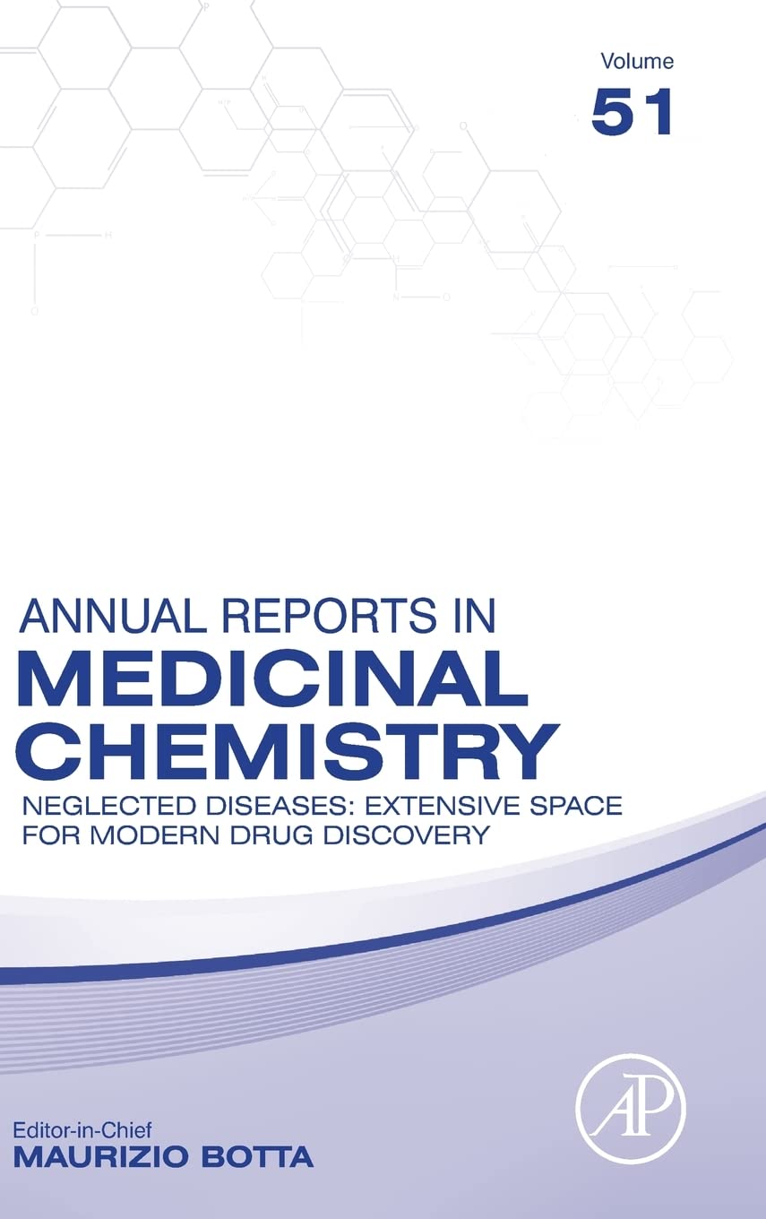 Neglected Diseases: Extensive Space for Modern Drug Discovery (Volume 51) (Annual Reports in Medicinal Chemistry