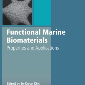 Functional Marine Biomaterials: Properties and Applications (Woodhead Publishing Series in Biomaterials)