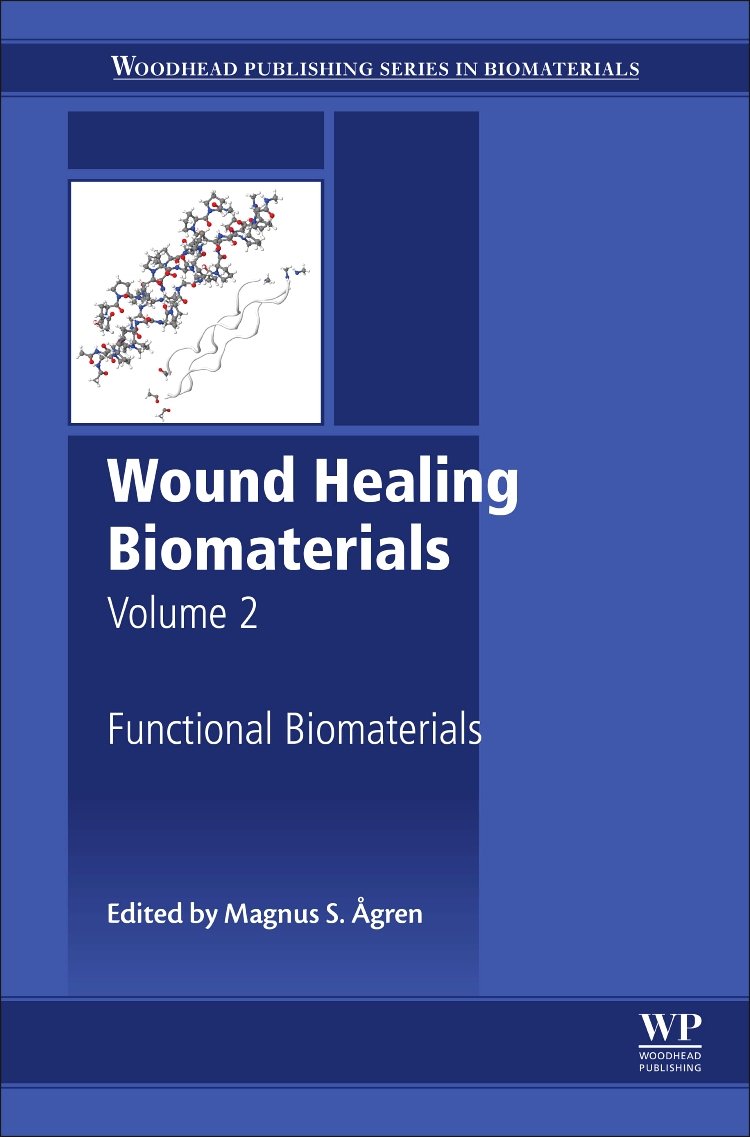 Wound Healing Biomaterials - Volume 2: Functional Biomaterials (Woodhead Publishing Series in Biomaterials)