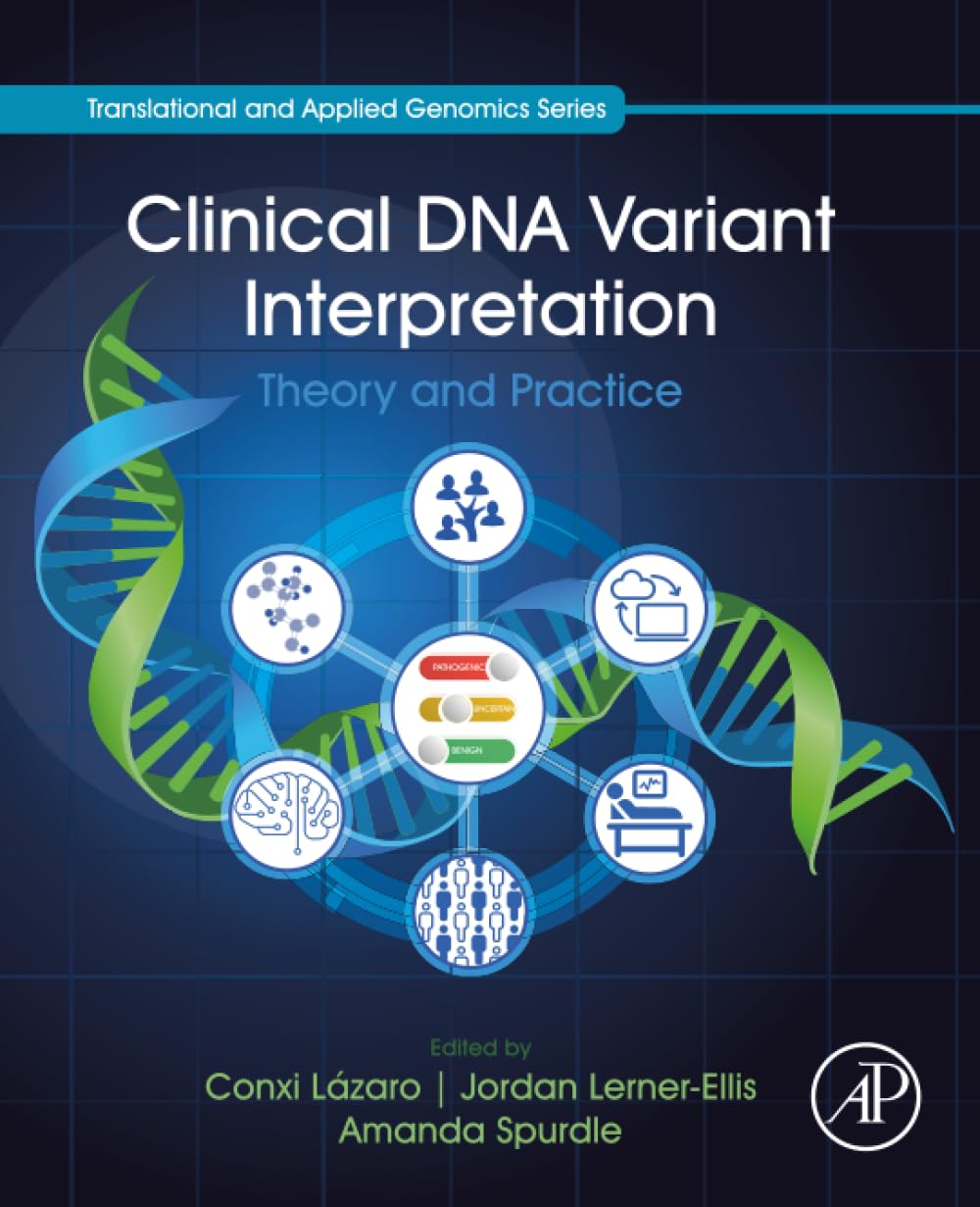 Clinical DNA Variant Interpretation: Theory and Practice (Translational and Applied Genomics)