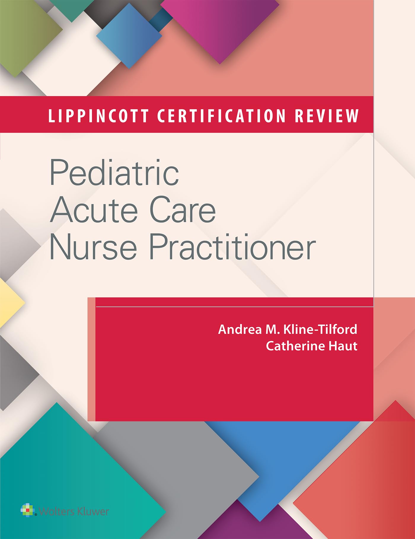 Lippincott Certification Review: Pediatric Acute Care Nurse Practitioner-ISBN: 9781496308566