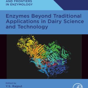 Enzymes Beyond Traditional Applications in Dairy Science and Technology (Foundations and Frontiers in Enzymology)