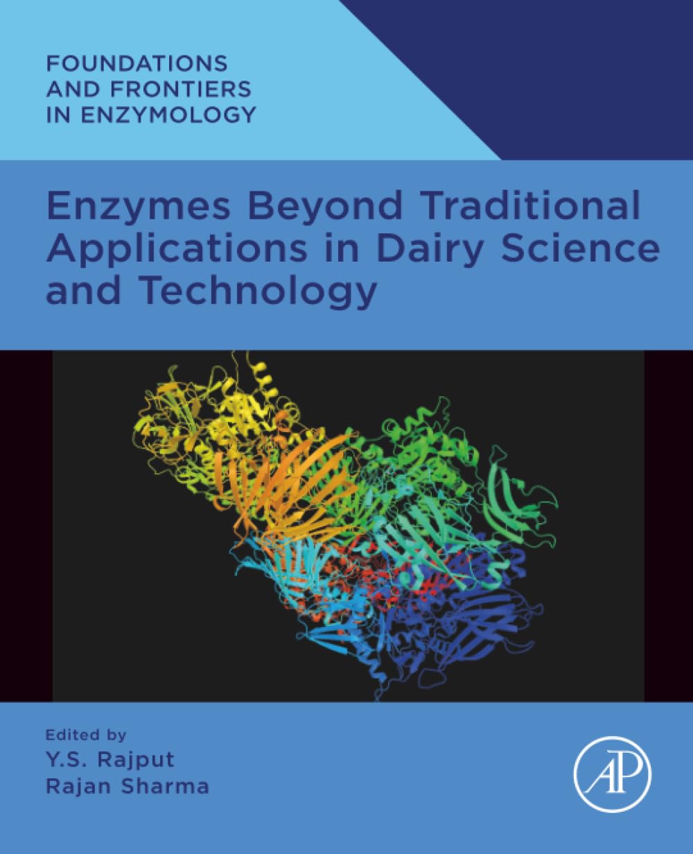Enzymes Beyond Traditional Applications in Dairy Science and Technology (Foundations and Frontiers in Enzymology)