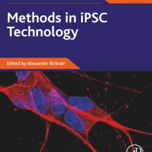 Methods in iPSC Technology (Volume 9) (Advances in Stem Cell Biology