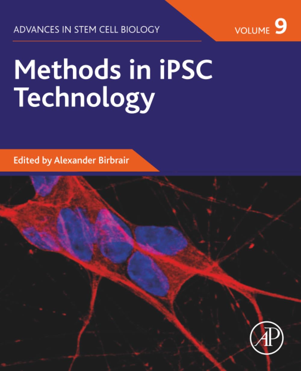 Methods in iPSC Technology (Volume 9) (Advances in Stem Cell Biology