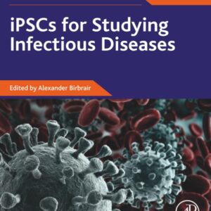 iPSCs for Studying Infectious Diseases (Volume 8) (Advances in Stem Cell Biology