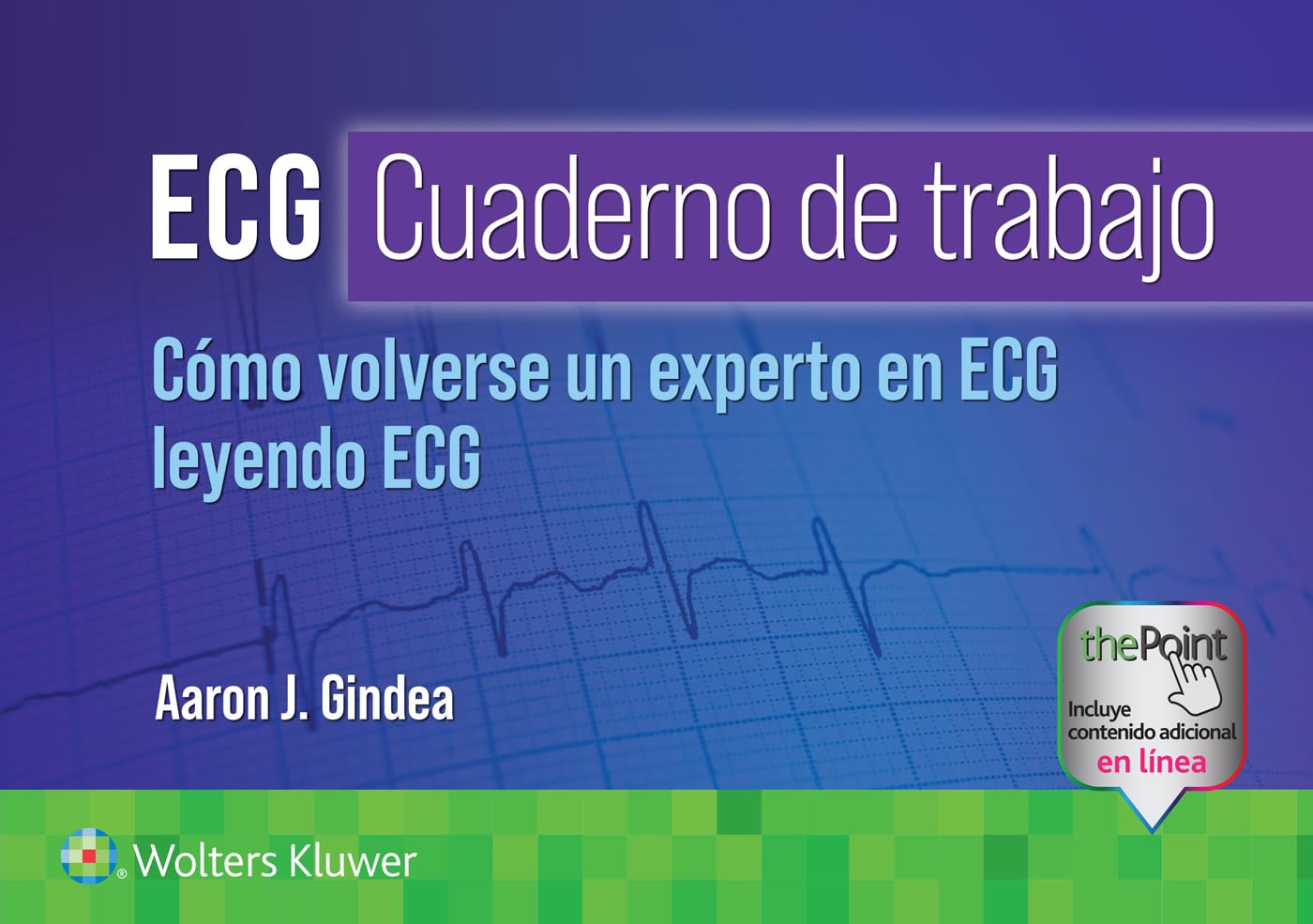 ECG. Cuaderno de trabajo. Cómo volverse un experto en ECG leyendo ECG (Spanish Edition)-ISBN: 9788419663375