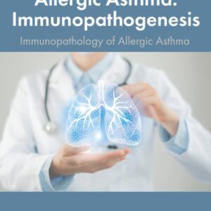 Allergic Asthma Immunopathogenesis: Immunopathology of the Allergic Asthma