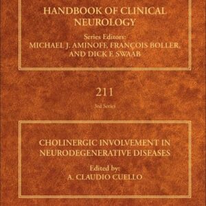 Cholinergic Involvement in Neurodegenerative Diseases (Volume 211) (Handbook of Clinical Neurology