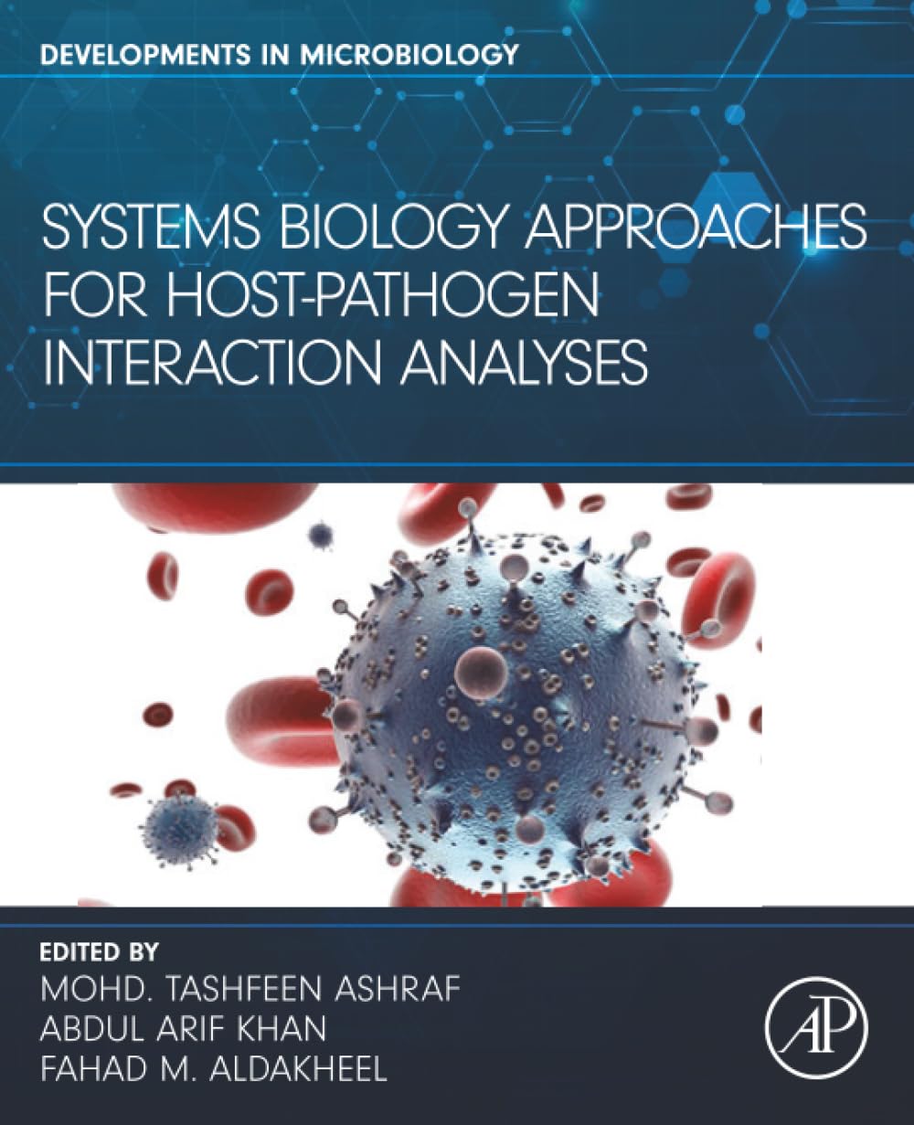 Systems Biology Approaches for Host-Pathogen Interaction Analysis (Developments in Microbiology)