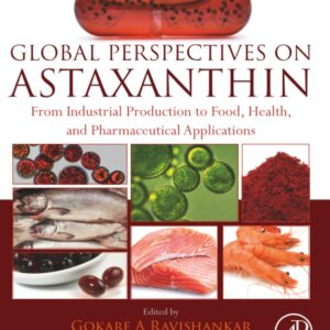 Global Perspectives on Astaxanthin: From Industrial Production to Food