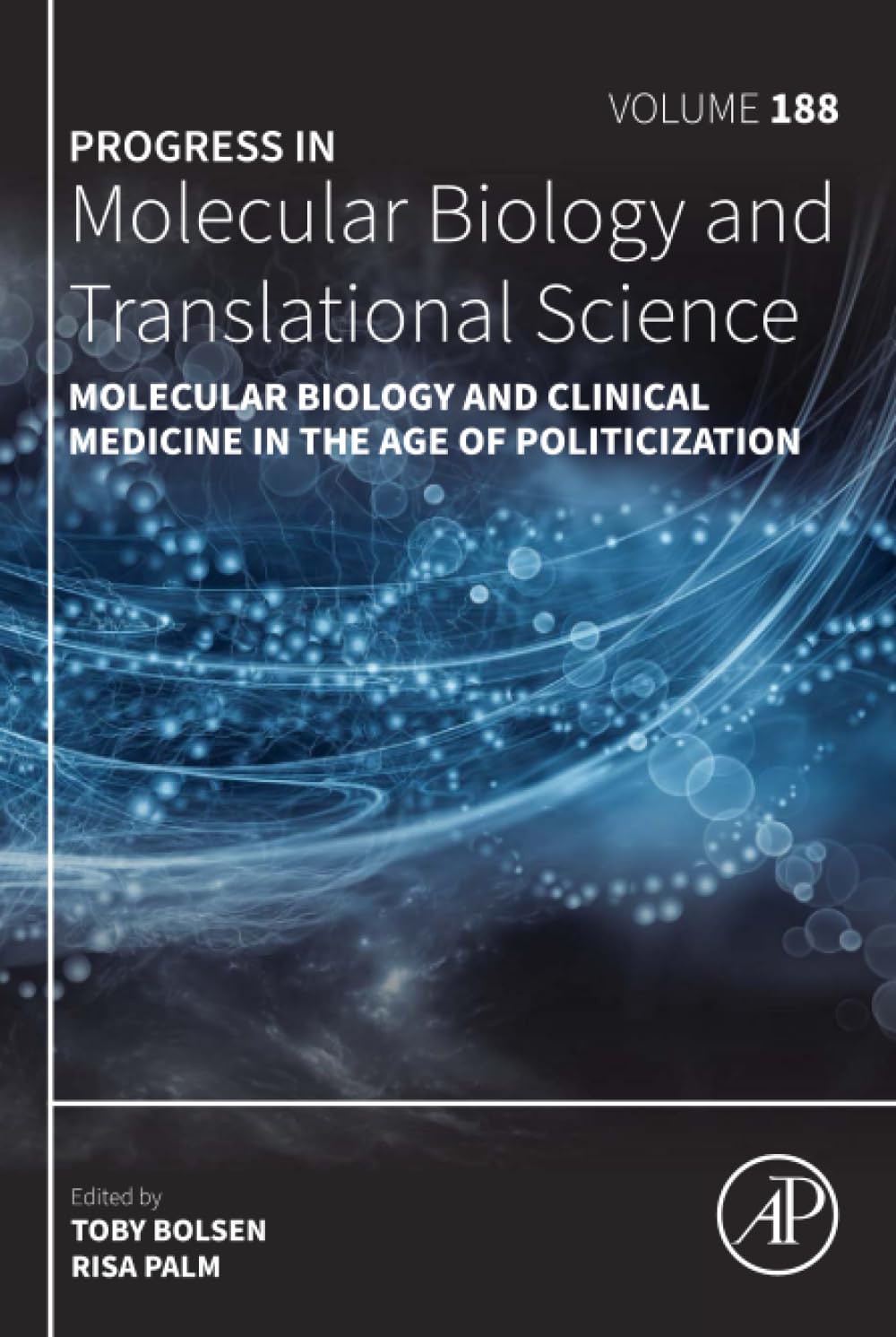 Molecular Biology and Clinical Medicine in the Age of Politicization (Volume 188) (Progress in Molecular Biology and Translational Science