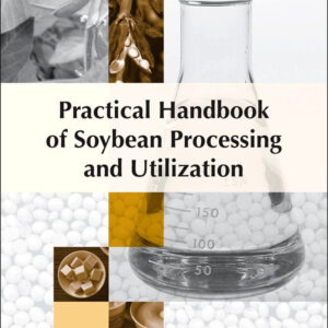Practical Handbook of Soybean Processing and Utilization (Item # W082)