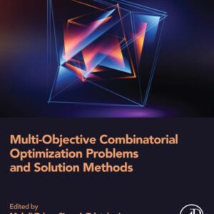 Multi-Objective Combinatorial Optimization Problems and Solution Methods