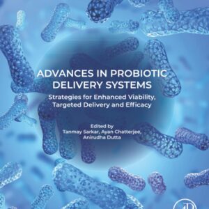 Advances in Probiotic Delivery Systems: Strategies for Enhanced Viability