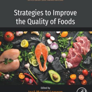 Strategies to Improve the Quality of Foods (Volume 1) (Developments in Food Quality and Safety