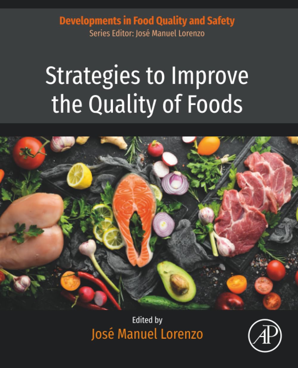 Strategies to Improve the Quality of Foods (Volume 1) (Developments in Food Quality and Safety