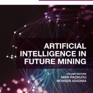 Artificial Intelligence in Future Mining (Cognitive Data Science in Sustainable Computing)-ISBN: 9780443289118