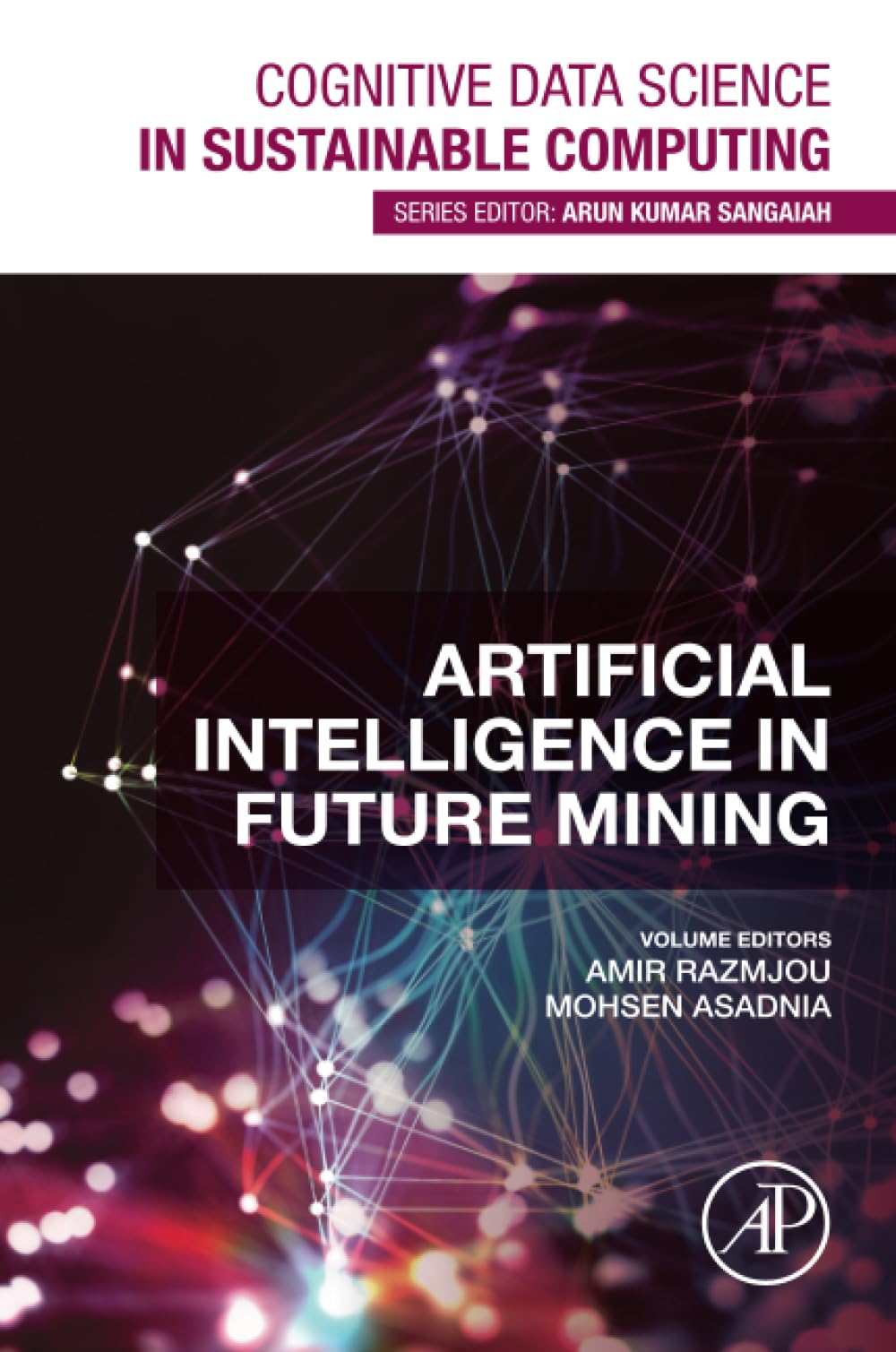 Artificial Intelligence in Future Mining (Cognitive Data Science in Sustainable Computing)-ISBN: 9780443289118