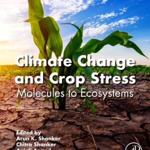 Climate Change and Crop Stress: Molecules to Ecosystems