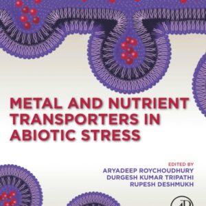 Metal and Nutrient Transporters in Abiotic Stress: Sensing