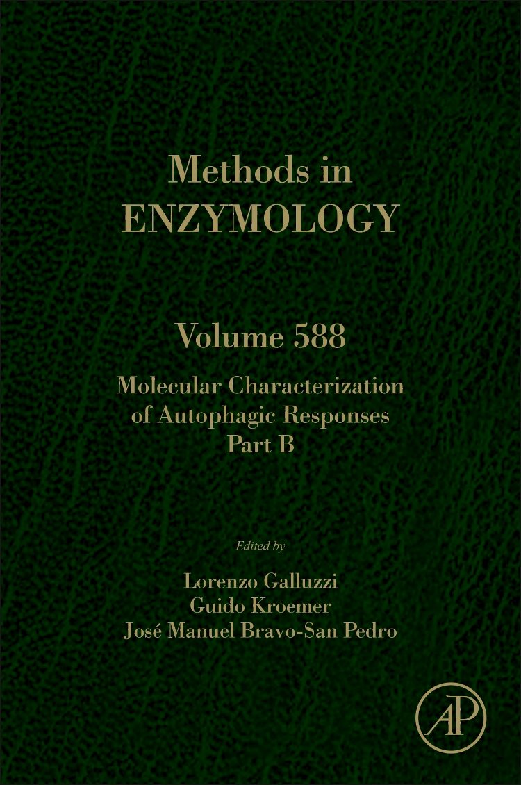 Molecular Characterization of Autophagic Responses Part B (Volume 588) (Methods in Enzymology
