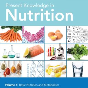 Present Knowledge in Nutrition: Basic Nutrition and Metabolism