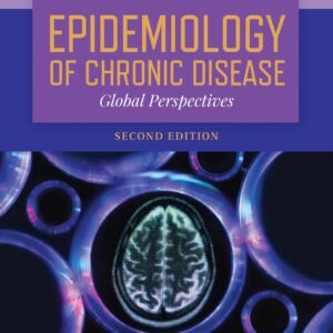Epidemiology of Chronic Disease: Global Perspectives: Global Perspectives-ISBN: 9781284151015