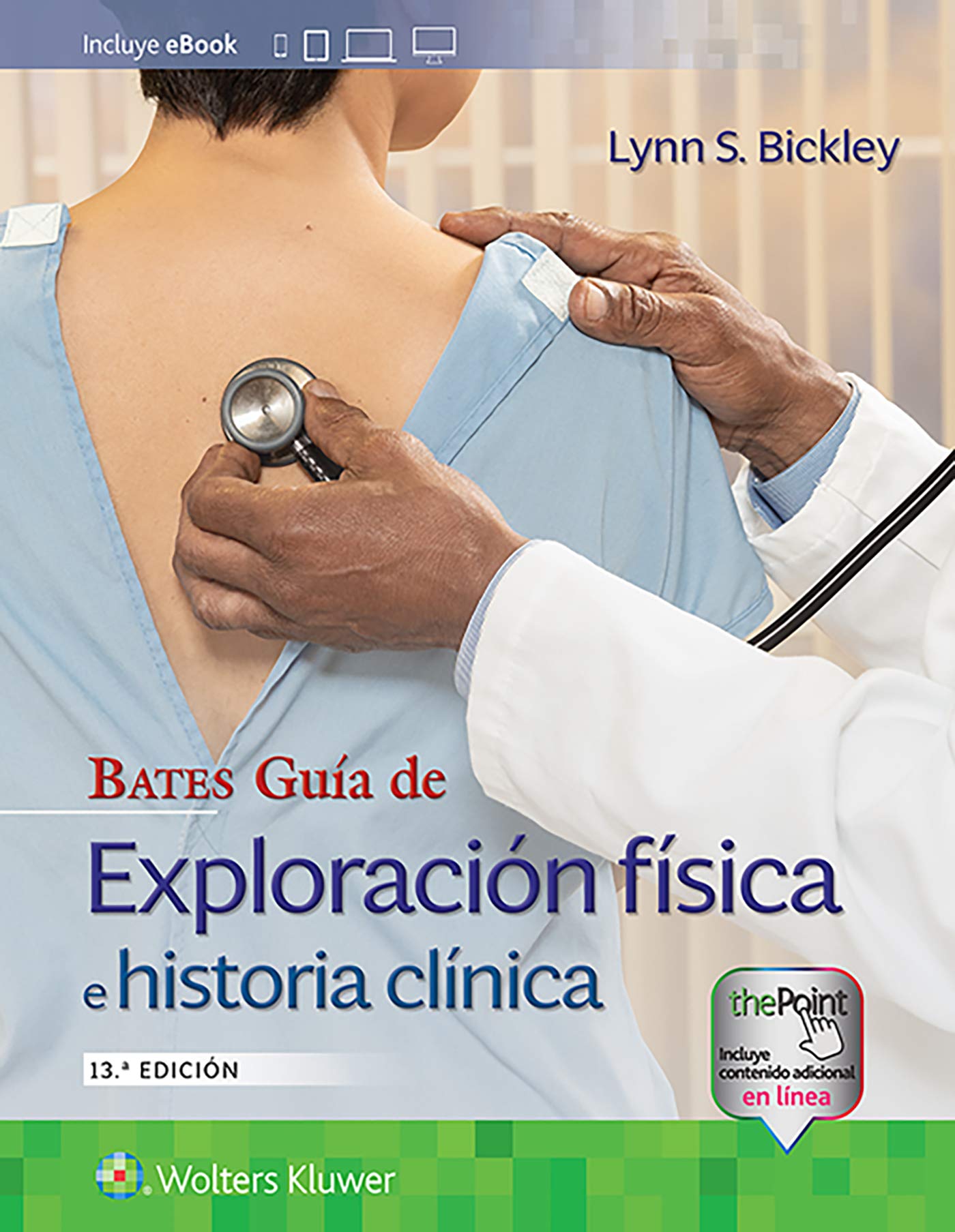 Bates. GuÃa de exploración fÃsica e historia clÃnica (Spanish Edition)-ISBN: 9788418257698