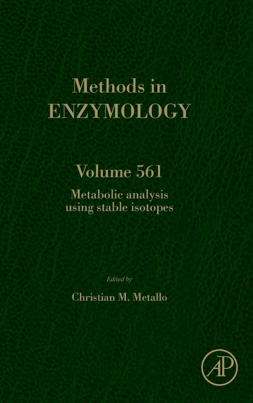 Metabolic Analysis Using Stable Isotopes (Volume 561) (Methods in Enzymology
