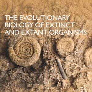 The Evolutionary Biology of Extinct and Extant Organisms