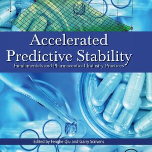 Accelerated Predictive Stability (APS): Fundamentals and Pharmaceutical Industry Practices
