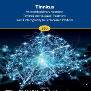 Tinnitus - An Interdisciplinary Approach Towards Individualized Treatment (Volume 260) (Progress in Brain Research