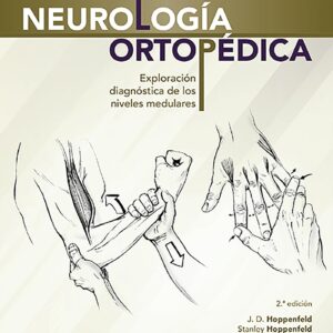 NeurologÃ­a ortopÃ©dica: ExploraciÃ³n diagnÃ³stica de los niveles medulares (Spanish Edition)-ISBN: 9788417370091