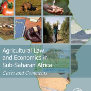 Agricultural Law and Economics in Sub-Saharan Africa: Cases and Comments