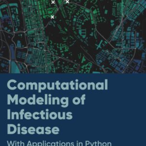 Computational Modeling of Infectious Disease: With Applications in Python