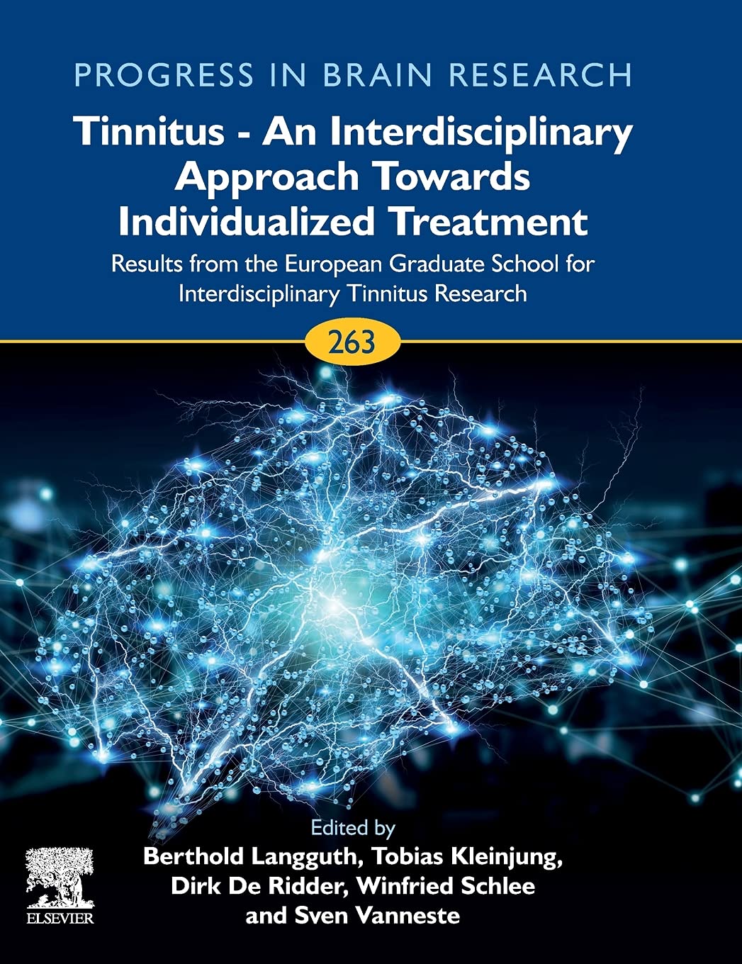 Tinnitus - An Interdisciplinary Approach Towards Individualized Treatment: Results from the European Graduate School for Interdisciplinary Tinnitus ... 263) (Progress in Brain Research