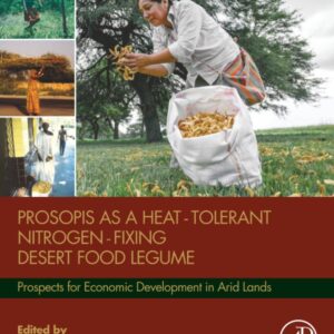 Prosopis as a Heat Tolerant Nitrogen Fixing Desert Food Legume: Prospects for Economic Development in Arid Lands